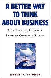A better way to think about business by Robert C. Solomon book cover